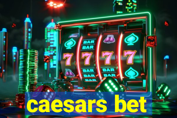 caesars bet